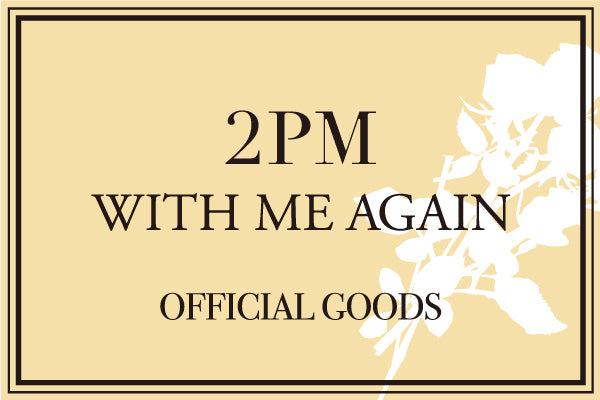 2PM Mini Album『WITH ME AGAIN』リリース記念グッズ – JYP