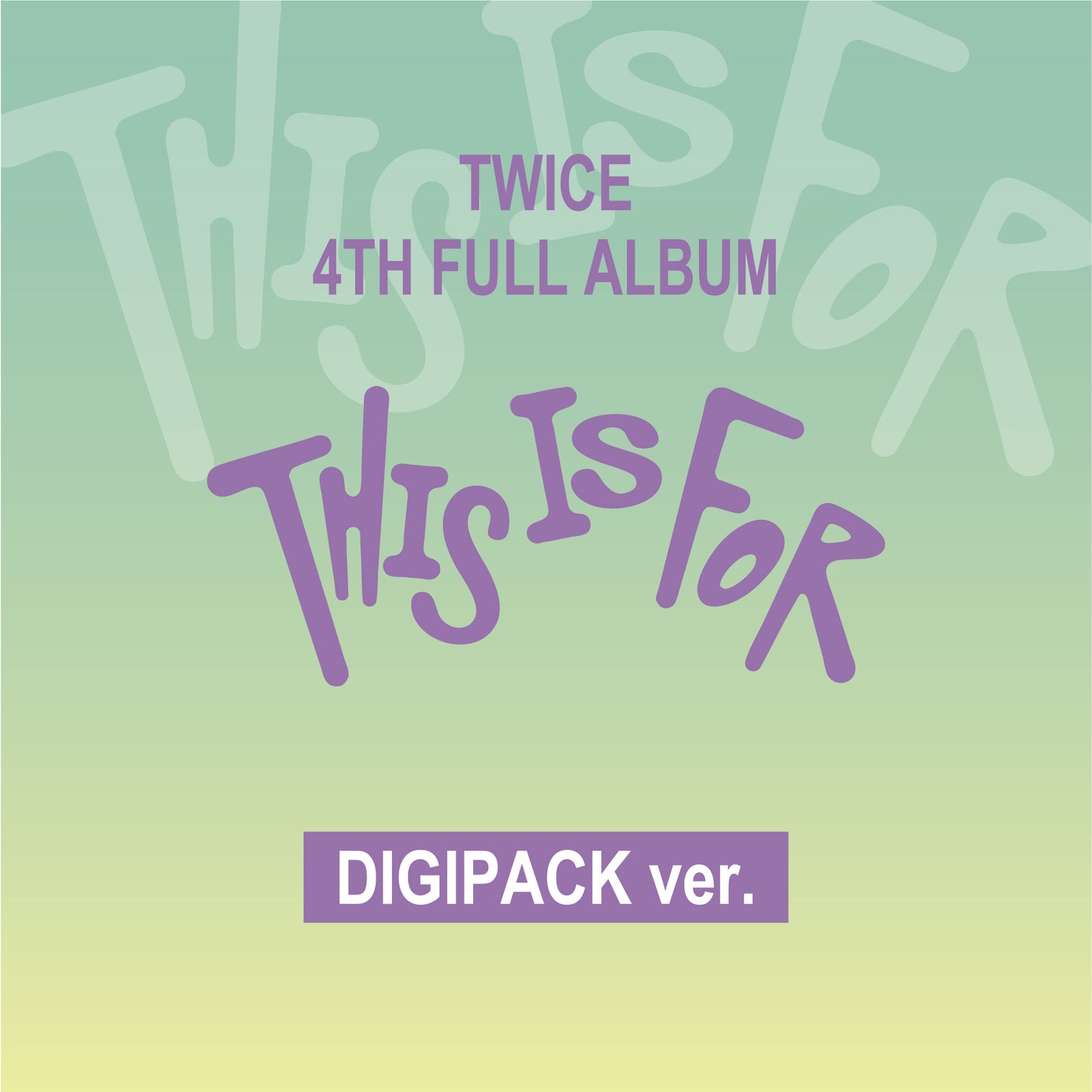 TWICE 4TH FULL ALBUM 「THIS IS FOR」 DIGIPACK ver. 9 버전 랜덤