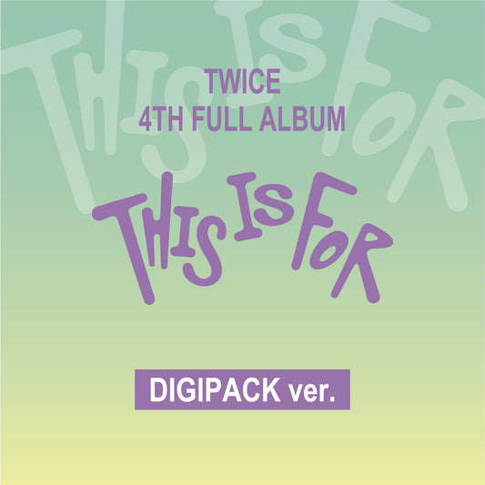 TWICE 4TH FULL ALBUM "THIS IS FOR" DIGIPACK ver. 9 Random Versions