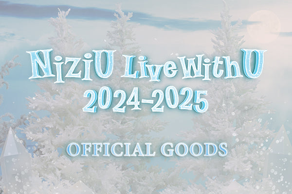 NiziU Live with U 2024-2025 OFFICIAL GOODS