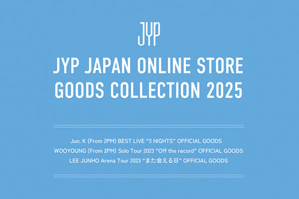 JYP JAPAN ONLINE STORE GOODS COLLECTION 2025 - 2PM