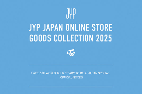 JYP JAPAN ONLINE STORE GOODS COLLECTION 2025 - TWICE