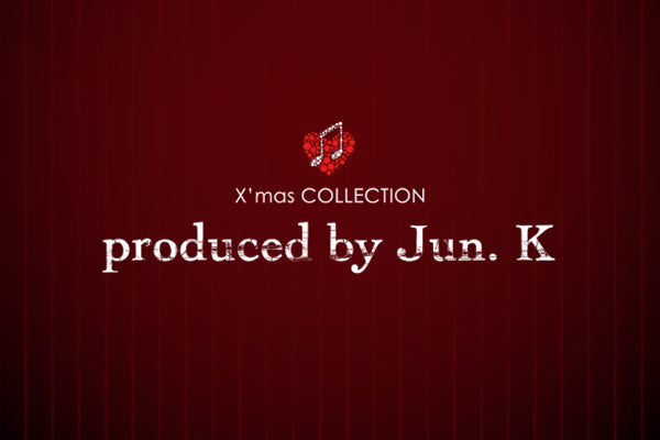 X’mas COLLECTION produced by Jun. K