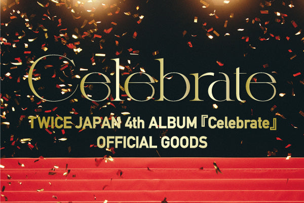 TWICE JAPAN 4th ALBUM『Celebrate』リリース記念グッズ