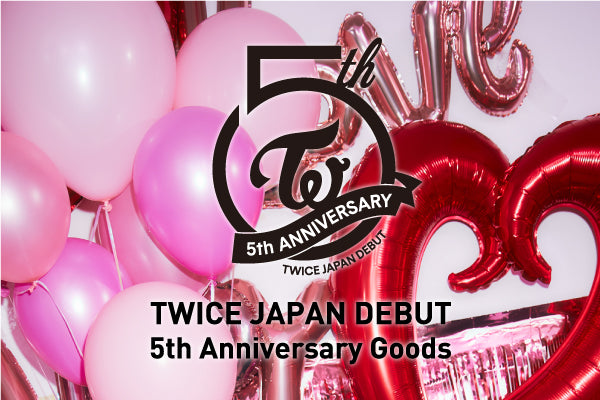 TWICE JAPAN DEBUT 5th Anniversary Goods