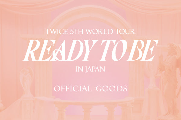 TWICE 5TH WORLD TOUR ‘READY TO BE’ in JAPAN OFFICIAL GOODS