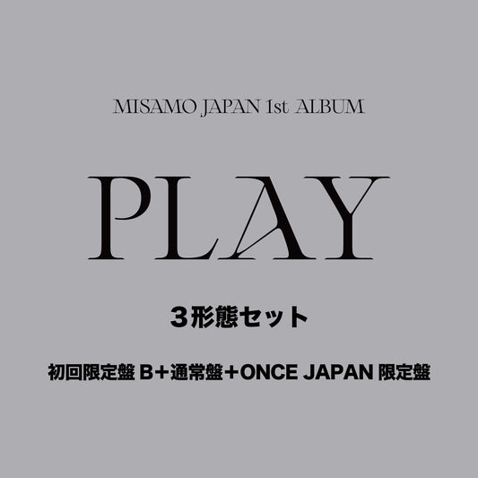 MISAMO JAPAN 1st ALBUM『PLAY』3形態セット（初回限定盤B+通常盤+ONCE JAPAN限定盤）